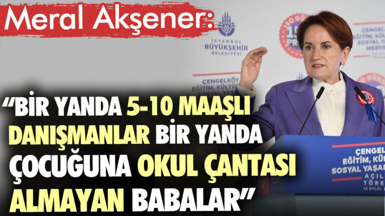 meral-aksener-bir-yanda-5-10-maasli-danismanlar-bir-yanda-cocuguna-okul-cantasi-almayan-babalar-3feiUm3q.jpg